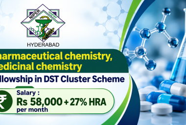 Pharmaceutical chemistry, Medicinal chemistry Fellowship in DST Cluster Scheme, NIPER