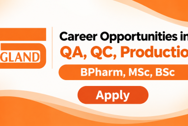 Career Opportunities in Gland Pharma - QA, QC, Production Jobs