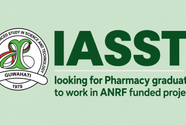 IASST looking for Pharmacy graduates to work in ANRF funded project