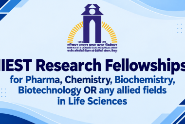 IIEST Research Fellowships for Pharma, Chemistry, Biochemistry, Biotechnology OR any allied fields in Life Sciences