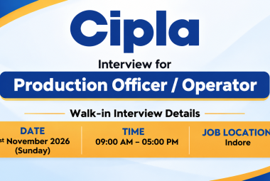 Interview for Production Officer / Operator at Cipla