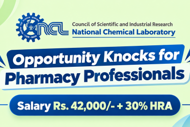 Opportunity Knocks for Pharmacy Professionals at CSIR-NCL