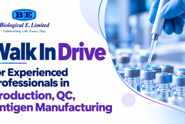 Walk In Drive for Experienced Professionals in Production, QC, Antigen Manufacturing at Biological E
