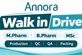 Annora Pharma Walk in Drive for M.Pharm, B.Pharm, MSc in Production, QC, QA, Packing