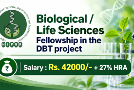 Biological / Life Sciences Fellowship in the DBT project at NIPGR