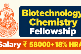 Biotechnology, Chemistry Fellowship at Banaras Hindu University