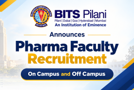 BITS Pilani Announces Pharma Faculty Recruitment - On Campus and Off Campus