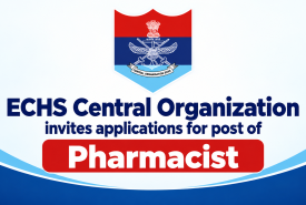 ECHS Central Organization invites applications for post of Pharmacist