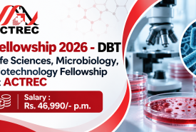 Fellowship 2026 - DBT Life Sciences, Microbiology, Biotechnology Fellowship at ACTREC