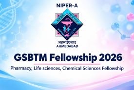 GSBTM Fellowship 2026 - Pharmacy, Life sciences, Chemical Sciences Fellowship at NIPER
