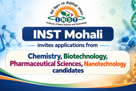 INST Mohali invites applications from Chemistry, Biotechnology, Pharmaceutical Sciences, Nanotechnology candidates