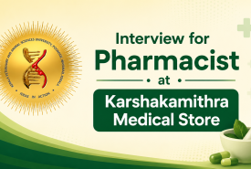 Interview for Pharmacist at Karshakamithra Medical Store at UVH
