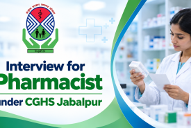 Interview for Pharmacist under CGHS Jabalpur