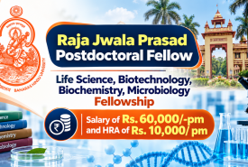 Life Science, Biotechnology, Biochemistry, Microbiology Fellowship at BHU