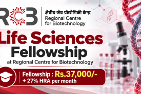 Life Sciences Fellowship at Regional Centre for Biotechnology