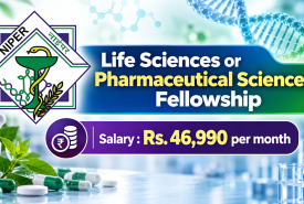 Life Sciences or Pharmaceutical Sciences Fellowship at NIPER