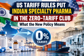 USA Tariff Rules Put Indian Specialty Pharma in the Zero-Tariff Club: What the New Policy Means