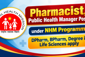 Vacancy for Pharmacist, Public Health Manager under NHM Programme