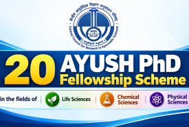 20 AYUSH PhD Fellowship in the fields of Pharmacology, Life Sciences