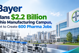 Bayer Plans 2.2 Billion USD Ohio Manufacturing Campus, Set to Create 600 Pharma Jobs