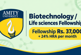 Biotechnology / Life sciences Fellowships in Amity Institute of Biotechnology