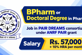 BPharm or Doctoral Degree in Pharma Job in PAIR DREAMS consortium under ANRF PAIR grant, IIT Ropar