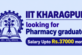 IIT KHARAGPUR looking for Pharmacy graduates