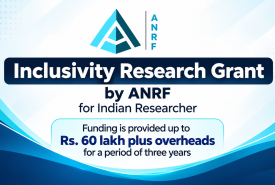 Inclusivity Research Grant by ANRF for Indian Researcher