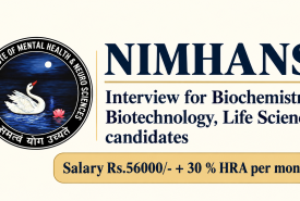 NIMHANS is conducting Interview for Biochemistry, Biotechnology, Life Sciences candidates