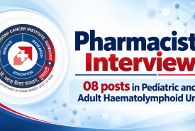 Pharmacists Interview : 08 posts in Pediatric and Adult Haematolymphoid Unit, BBCI