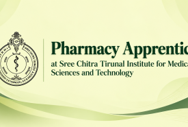 Pharmacy Apprentice at Sree Chitra Tirunal Institute for Medical Sciences and Technology