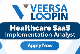 Work as Healthcare SaaS Implementation Analyst at Veersa Loopin