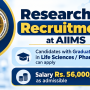 Research Recruitment at AIIMS | Candidates with Graduate Degree in Life Sciences / Pharmacology can apply