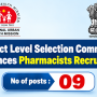District Level Selection Committee announces Pharmacists Recruitment - 09 posts