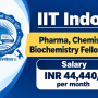 IIT Indore Pharma, Chemistry, Biochemistry Fellowship