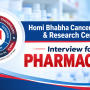 Interview for Pharmacists at Homi Bhabha Cancer Hospital & Research Centre