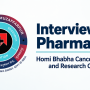 Interview for Pharmacist at Homi Bhabha Cancer Hospital and Research Centre