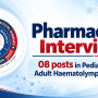 Pharmacists Interview : 08 posts in Pediatric and Adult Haematolymphoid Unit, BBCI