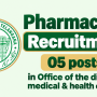 Pharmacists Recruitment : 05 posts in Office of the district medical & health officer