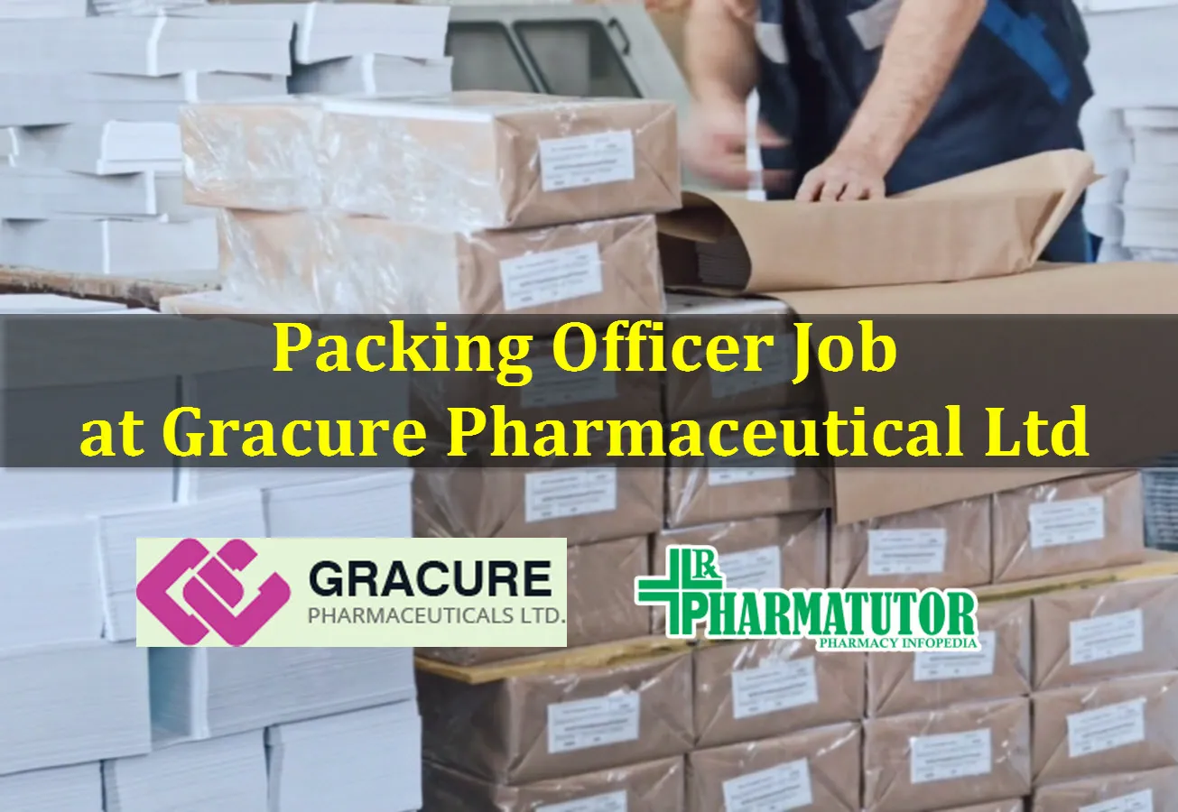 Packing Officer Job at Gracure Pharmaceutical Ltd