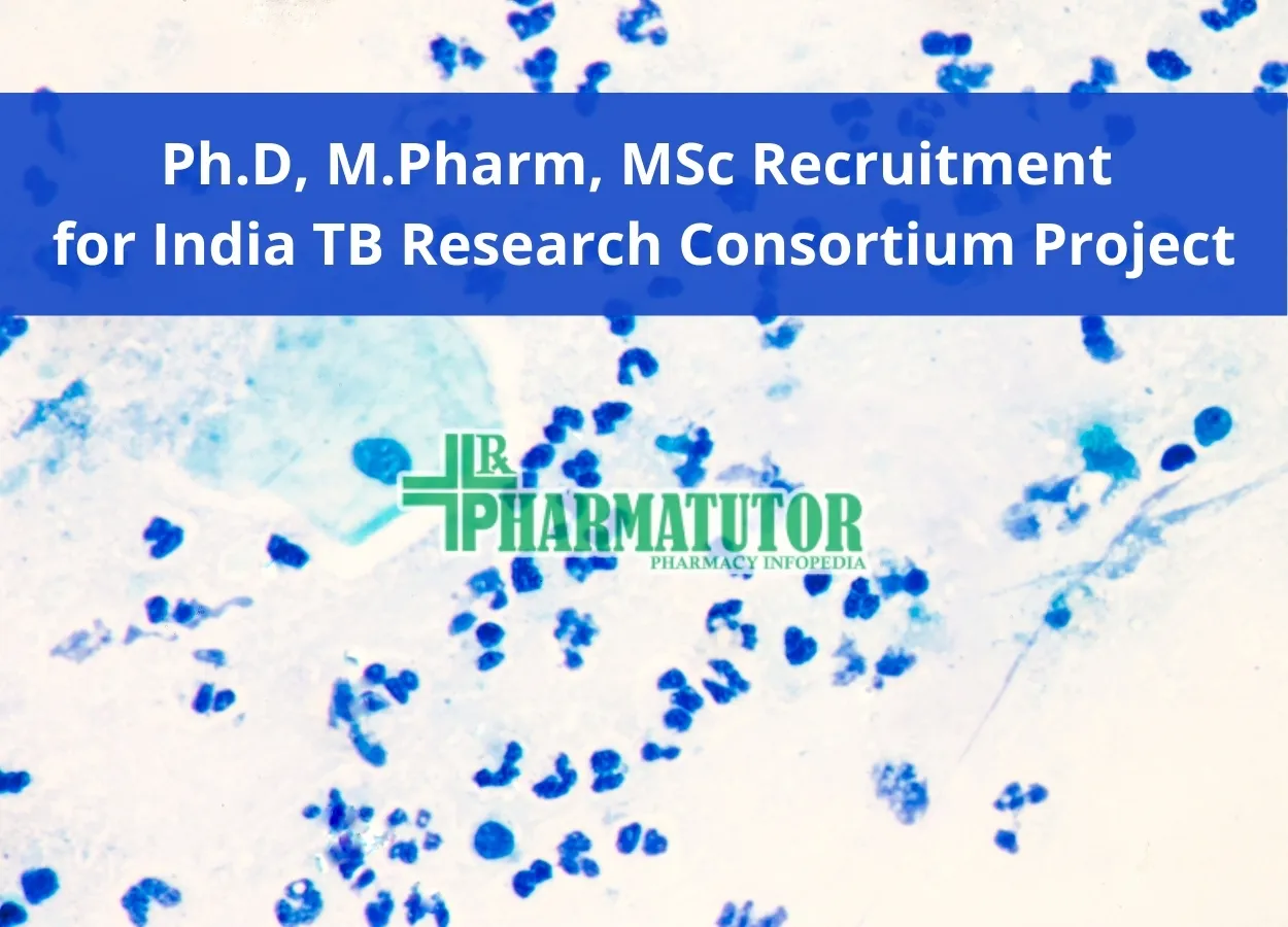 Ph.D, M.Pharm, MSc Recruitment for India TB Research Consortium Project