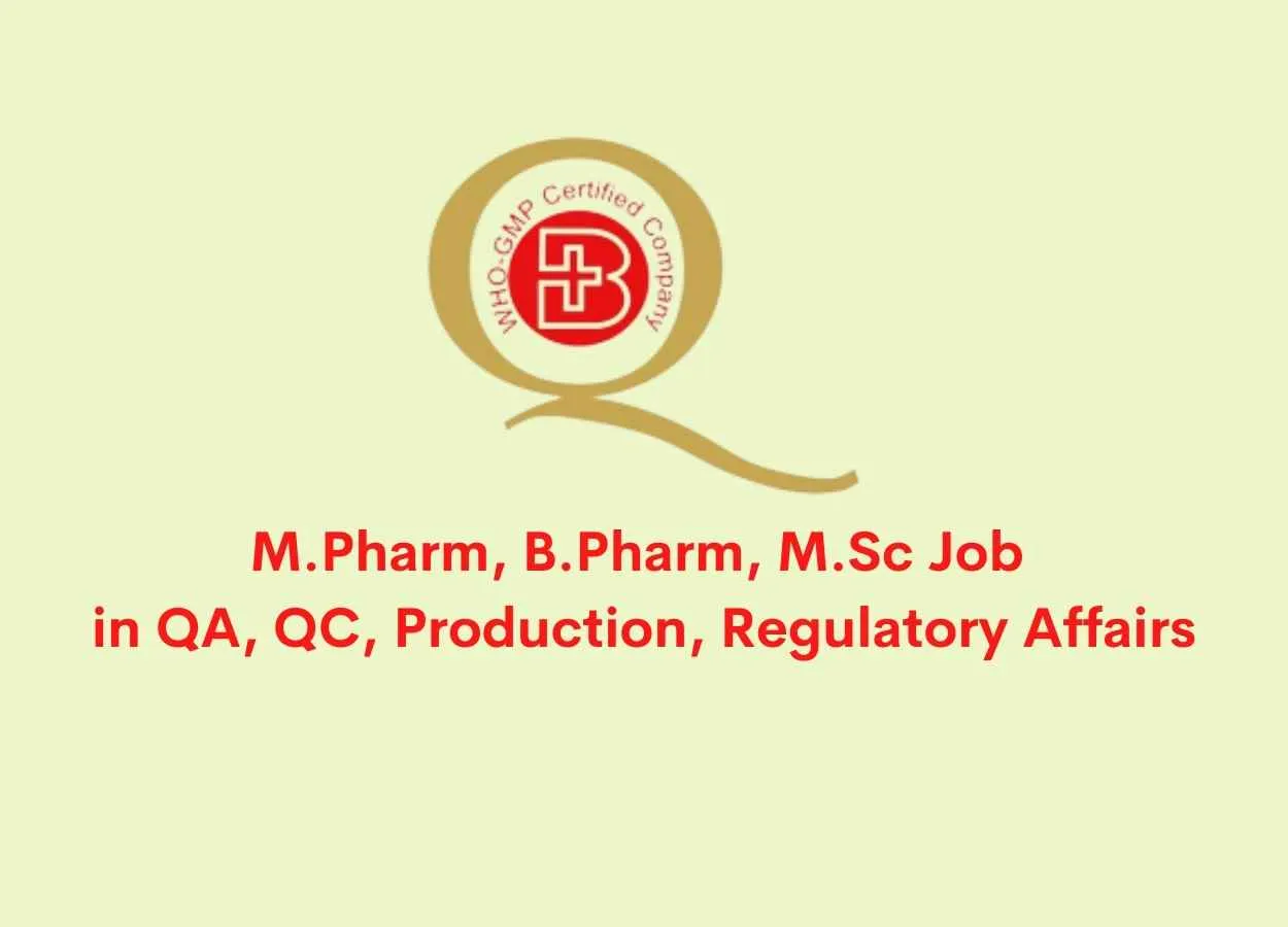Job for M.Pharm, B.Pharm, M.Sc in QA, QC, Production, Regulatory Affairs at Bharat Parenterals Ltd