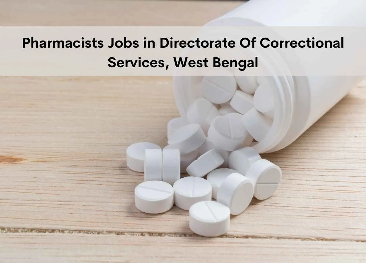 Job for Pharmacists in Directorate Of Correctional Services, West Bengal