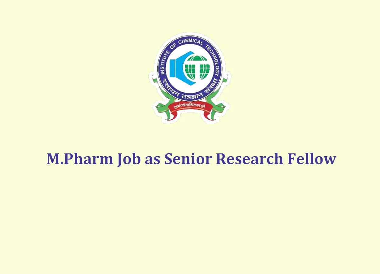 M.Pharm Job as Senior Research Fellow at Institute of Chemical Technology