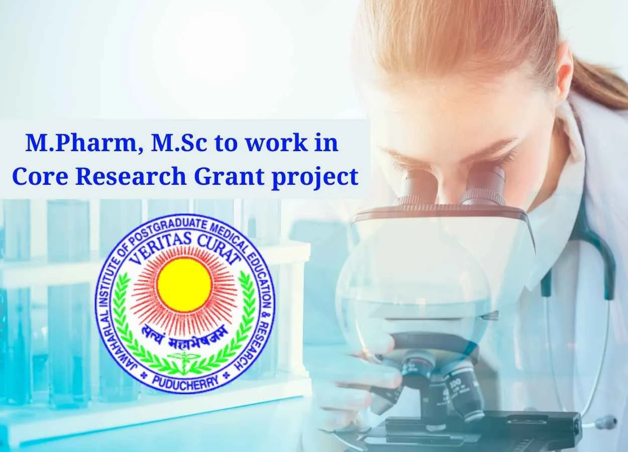 Opportunity for M.Pharm, M.Sc to work in Core Research Grant project, JIPMER