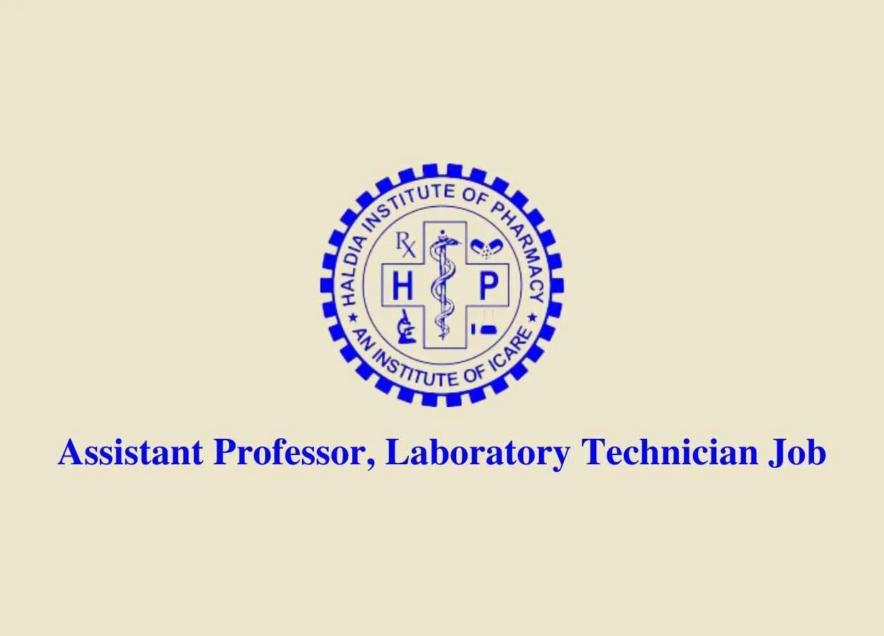 Job for Assistant Professor, Laboratory Technician at Haldia Institute of Pharmacy