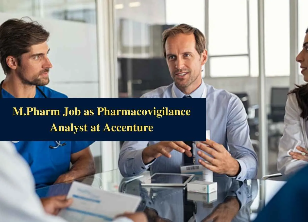 Career for M.Pharm as Pharmacovigilance Analyst at Accenture 