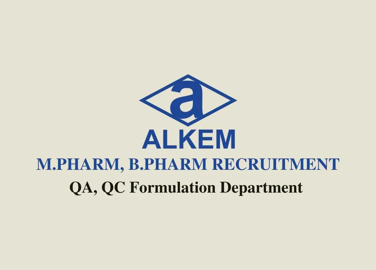Walk in interview for M.Pharm, B.Pharm in QA, QC Formulation at Alkem Laboratories Limited