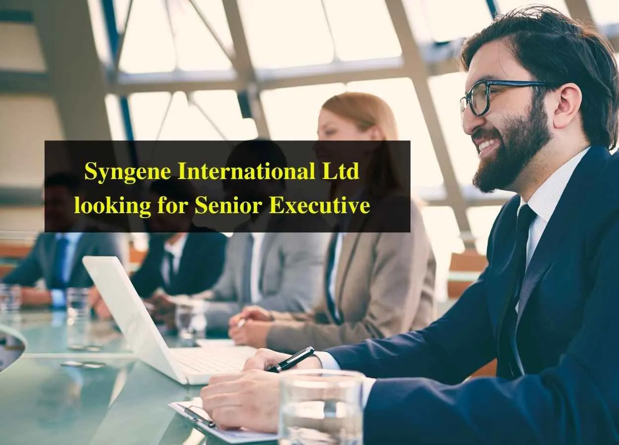 Syngene International Ltd looking for Senior Executive