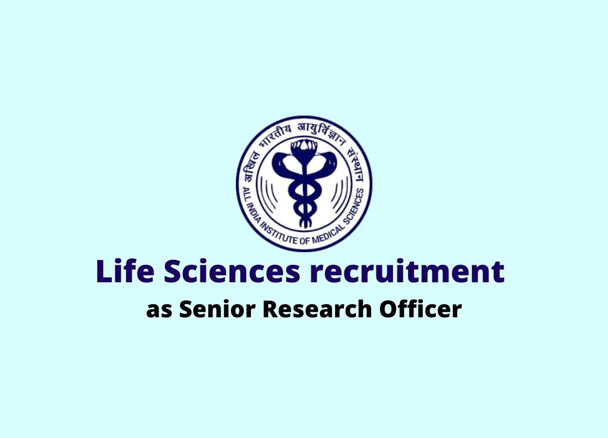 Life Sciences recruitment as Senior Research Officer at AIIMS
